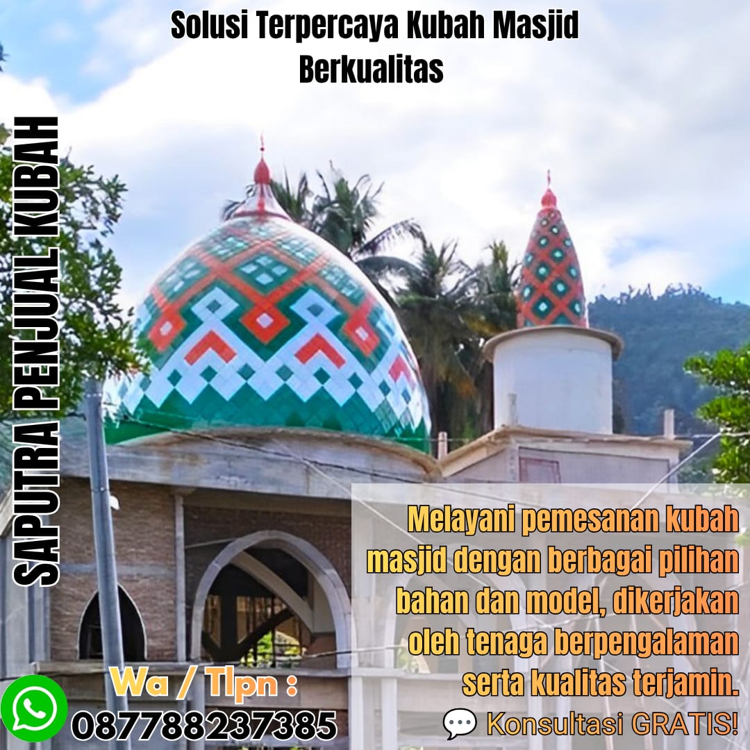 Jasa Pembuatan Kubah Masjid Terpercaya Sampang { W.A / Tlpn 087788237385 }