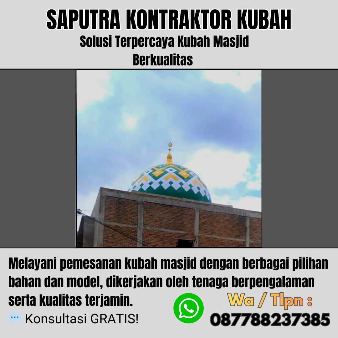 Pengrajin Kubah Masjid Terpercaya Tebing Tinggi [ W.A 087788237385 ]