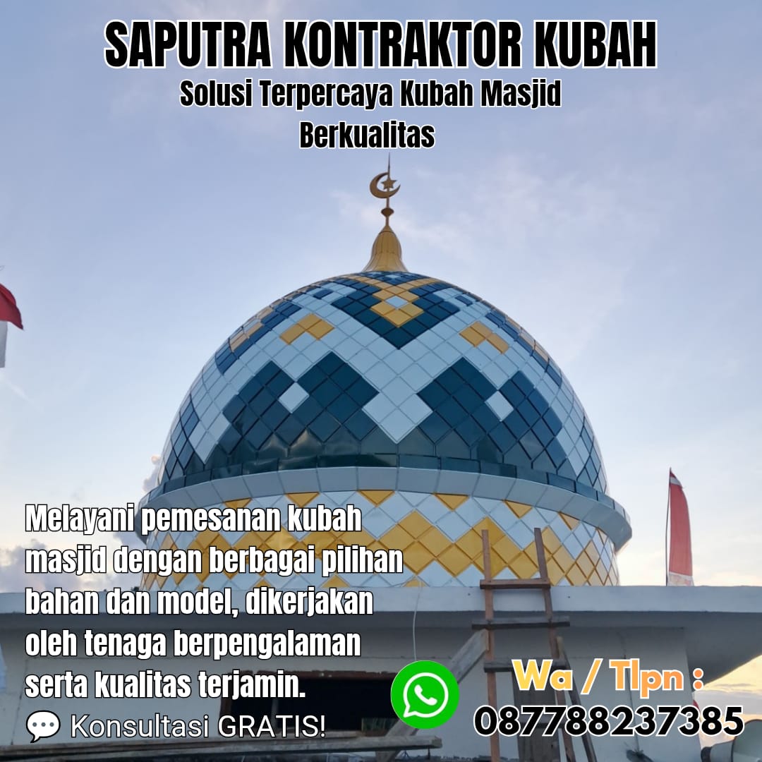 Kontraktor Kubah Masjid Terpercaya Sinabang [ W.A 087788237385 ]