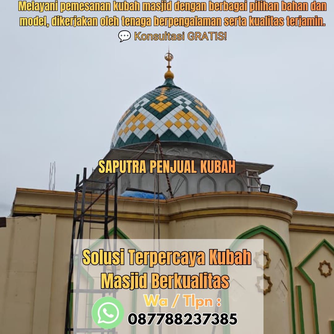 Jasa Pembuatan Kubah Masjid Terpercaya Samarinda { W.A / Tlpn 087788237385 }