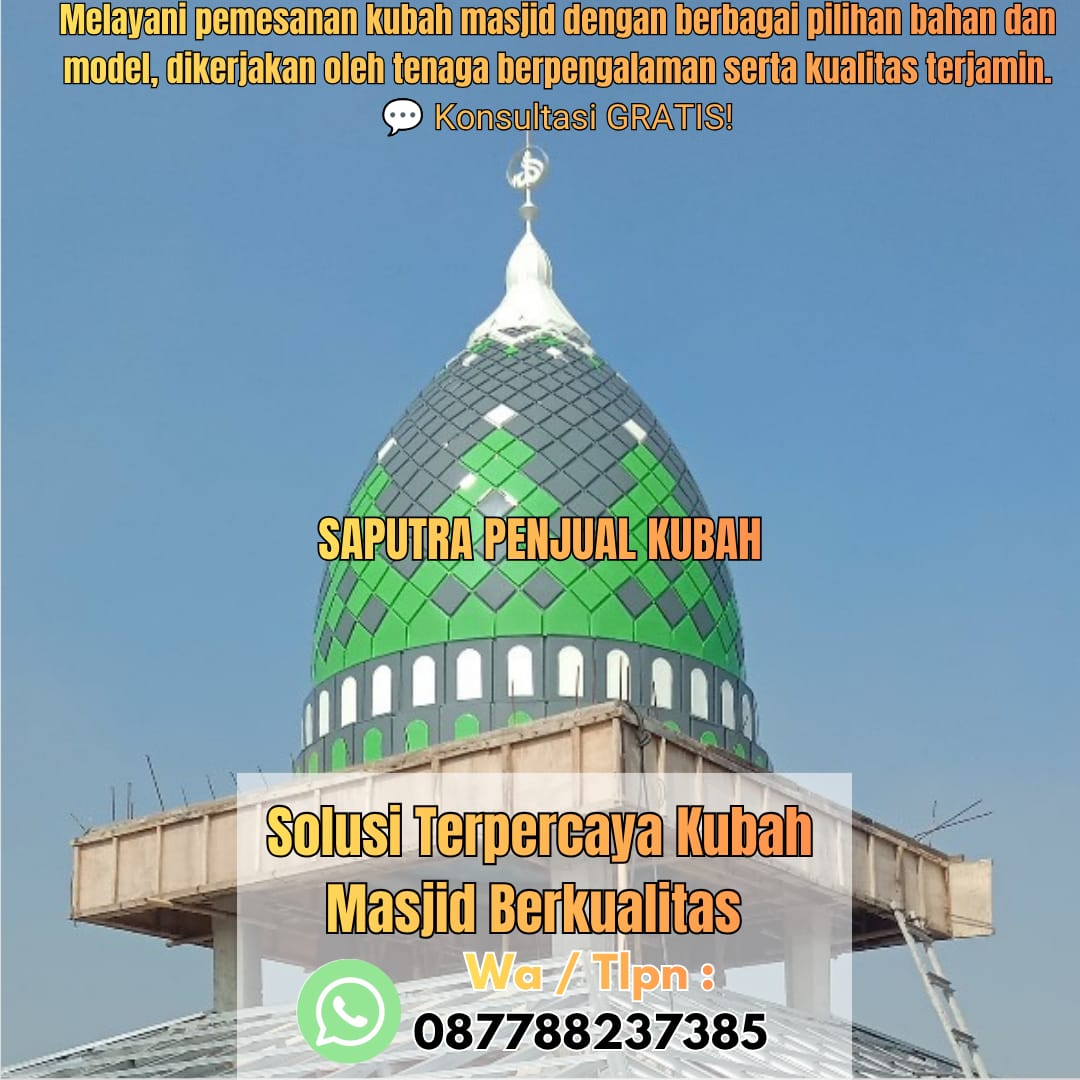 Jasa Pembuatan Kubah Masjid Terpercaya Sleman { W.A / Tlpn 087788237385 }