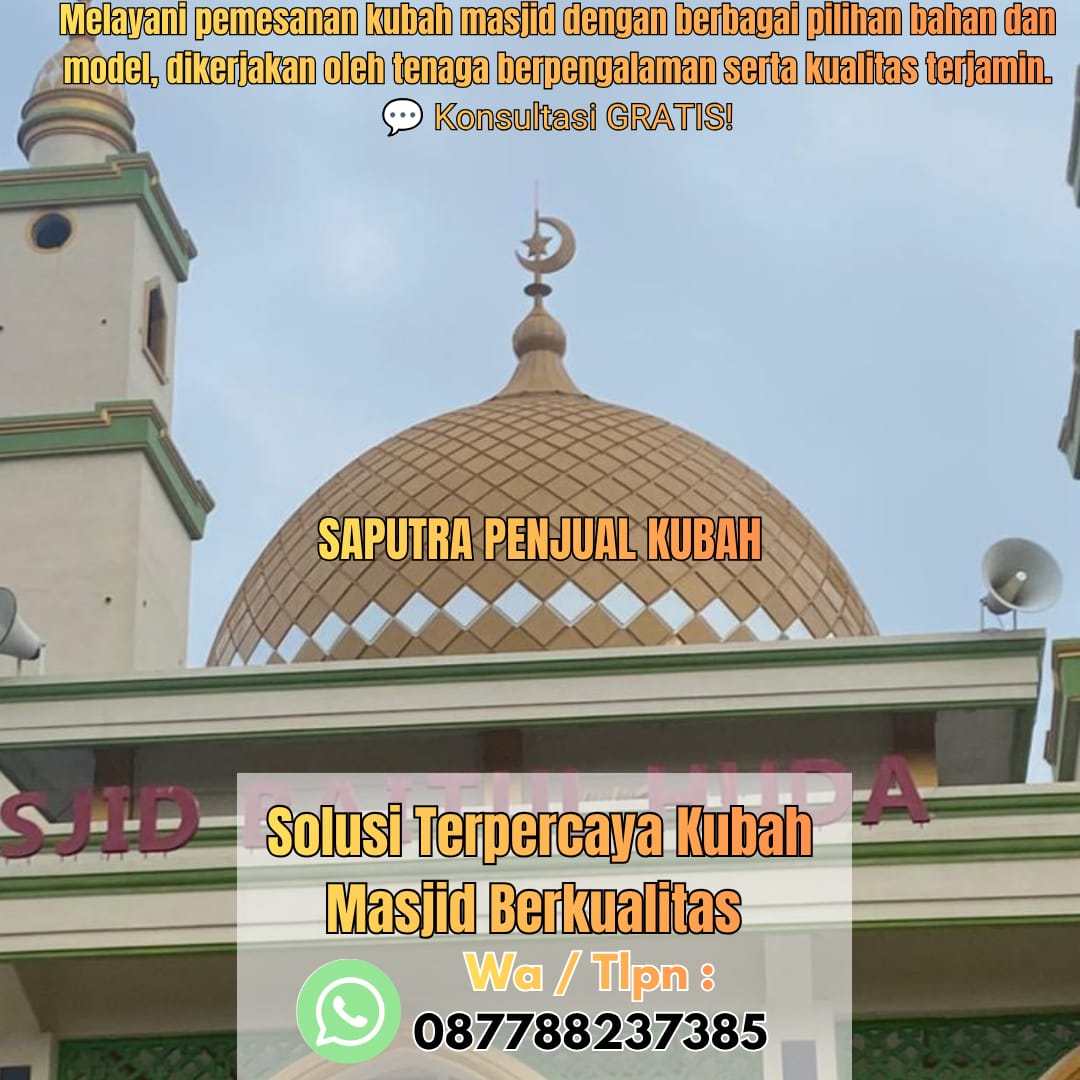 Produksi Kubah Masjid Tanjungpinang { W.A / Tlpn 087788237385 }