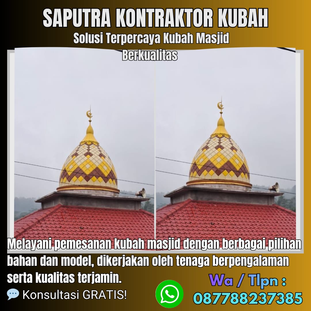 Pengrajin Kubah Masjid Terpercaya Bekasi [ W.A 087788237385 ]