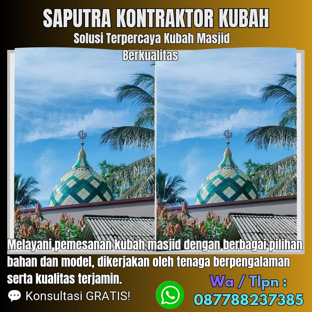 Pengrajin Kubah Masjid Terpercaya Kabanjahe [ W.A 087788237385 ]