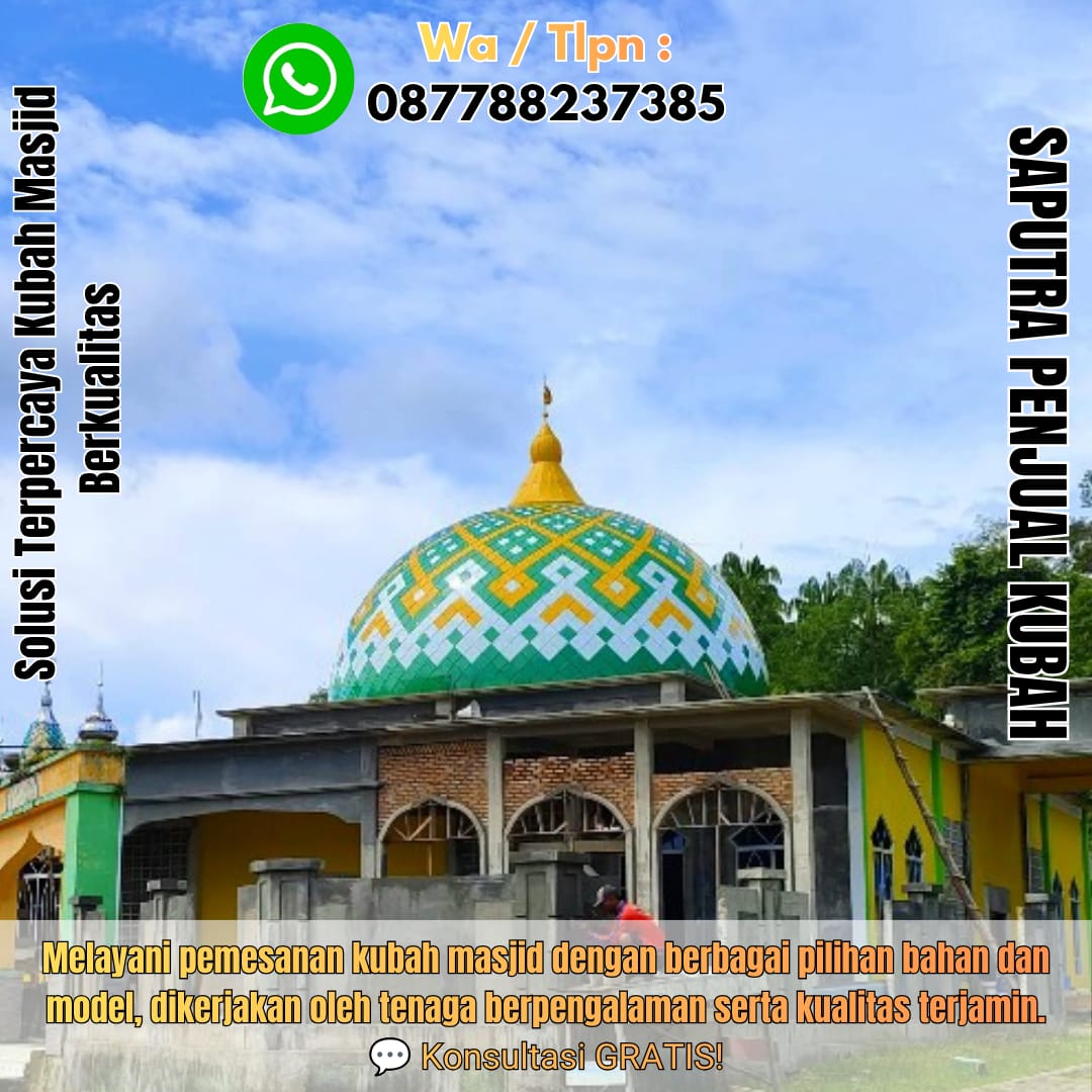 Jasa Pembuatan Kubah Masjid Terpercaya Ransiki { W.A / Tlpn 087788237385 }