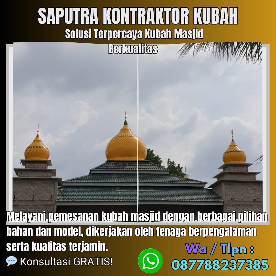 Pengrajin Kubah Masjid Terpercaya Tambraw [ W.A 087788237385 ]