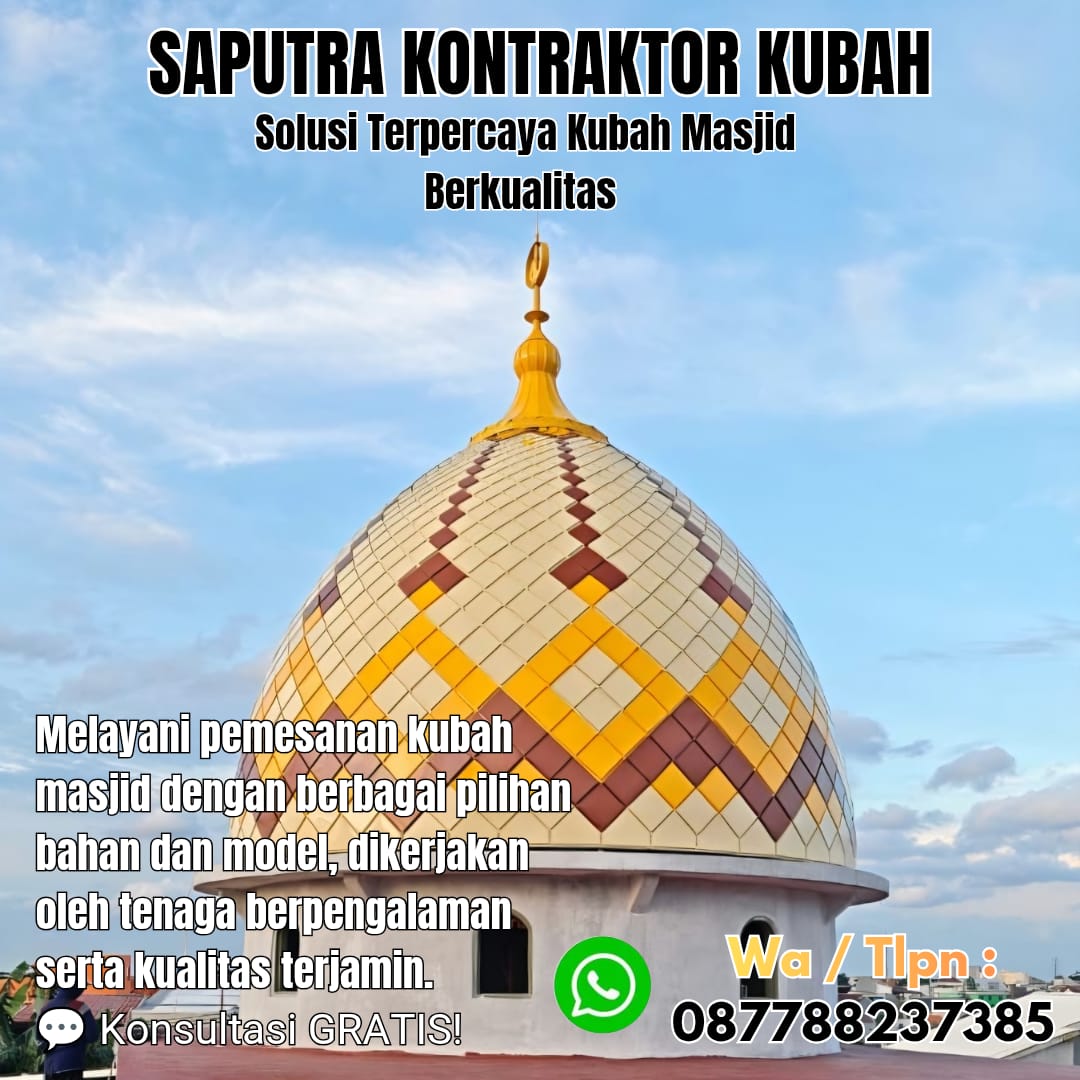 Kontraktor Kubah Masjid Terpercaya kabanjahe [ W.A 087788237385 ]