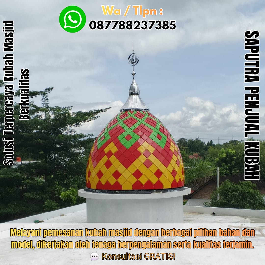 Jasa Pembuatan Kubah Masjid Terpercaya Baubau { W.A / Tlpn 087788237385 }