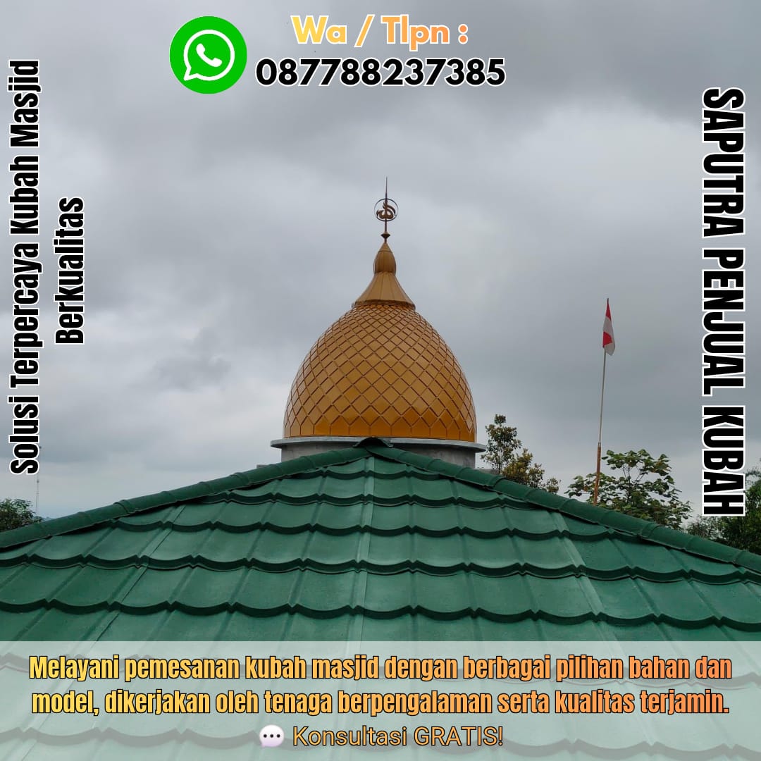 Jasa Pembuatan Kubah Masjid Terpercaya Palopo { W.A / Tlpn 087788237385 }