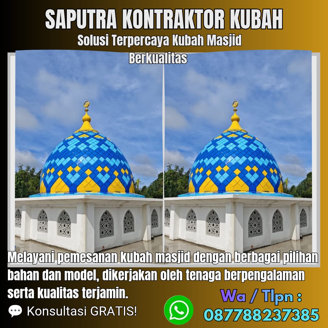 Kontraktor Kubah Masjid Terpercaya Bengkulu [ W.A 087788237385 ]