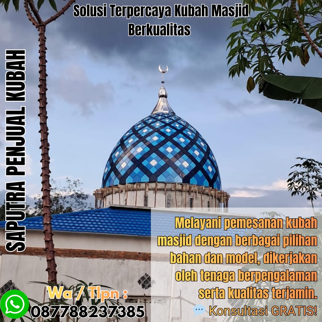 Spesialis Kubah Masjid Modern Payakumbuh { W.A / Tlpn 087788237385 }