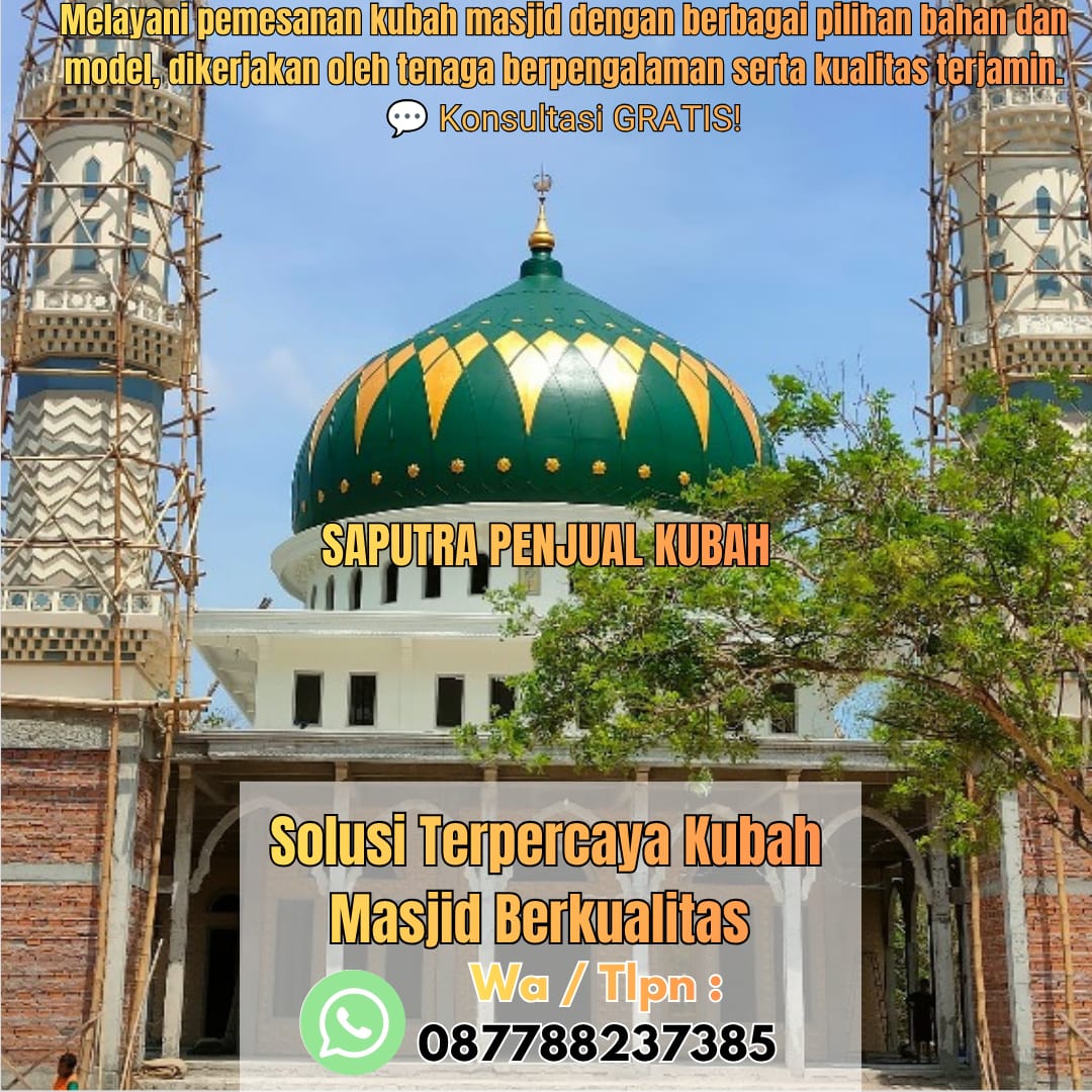 Jasa Pembuatan Kubah Masjid Terpercaya Bantul { W.A / Tlpn 087788237385 }