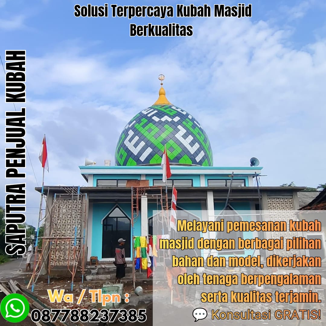 Jasa Pembuatan Kubah Masjid Terpercaya Banyuasin { W.A / Tlpn 087788237385 }