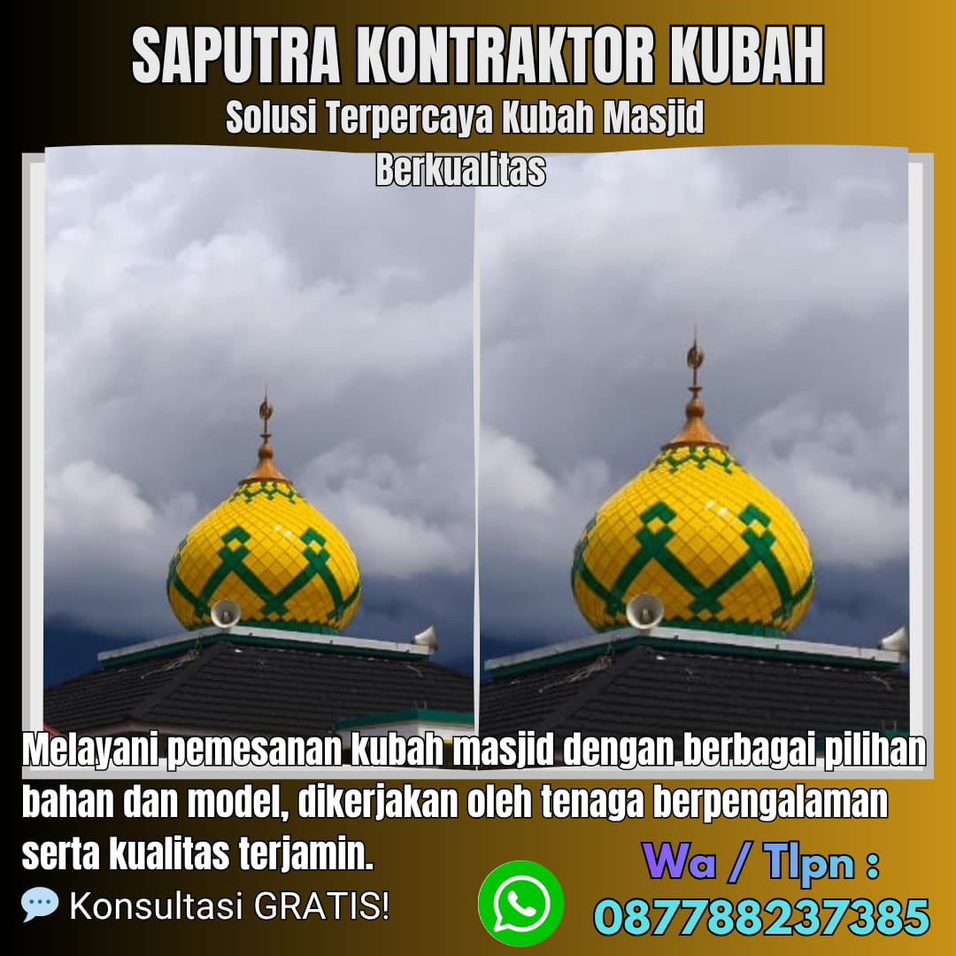 Pengrajin Kubah Masjid Terpercaya Bandar Lampung [ W.A 087788237385 ]