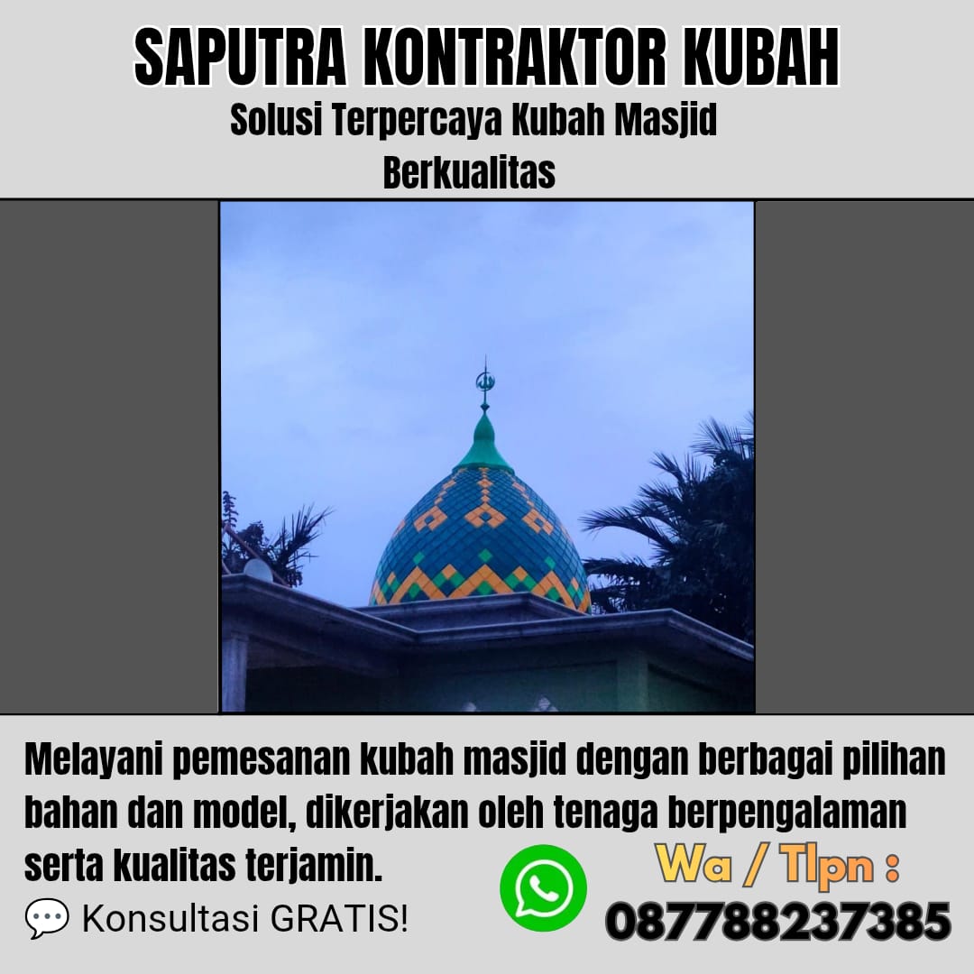 Pengrajin Kubah Masjid Terpercaya Lumajang [ W.A 087788237385 ]