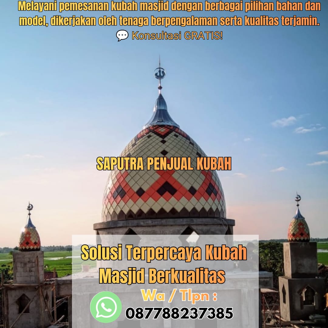 Jasa Pembuatan Kubah Masjid Terpercaya Denpasar { W.A / Tlpn 087788237385 }