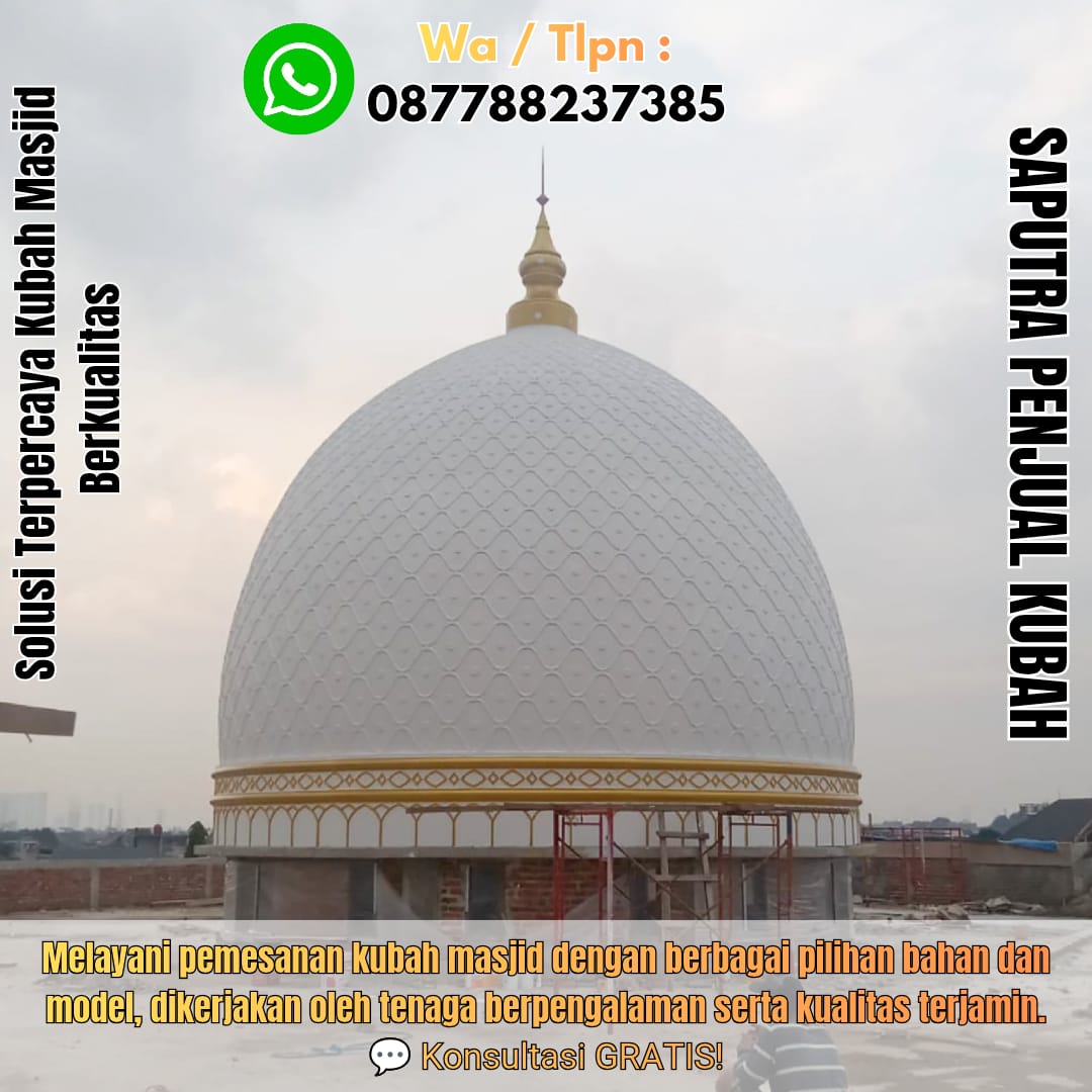 Spesialis Kubah Masjid Modern Gresik { W.A / Tlpn 087788237385 }