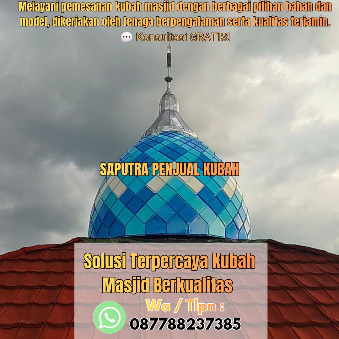 Produksi Kubah Masjid Banyumas { W.A / Tlpn 087788237385 }
