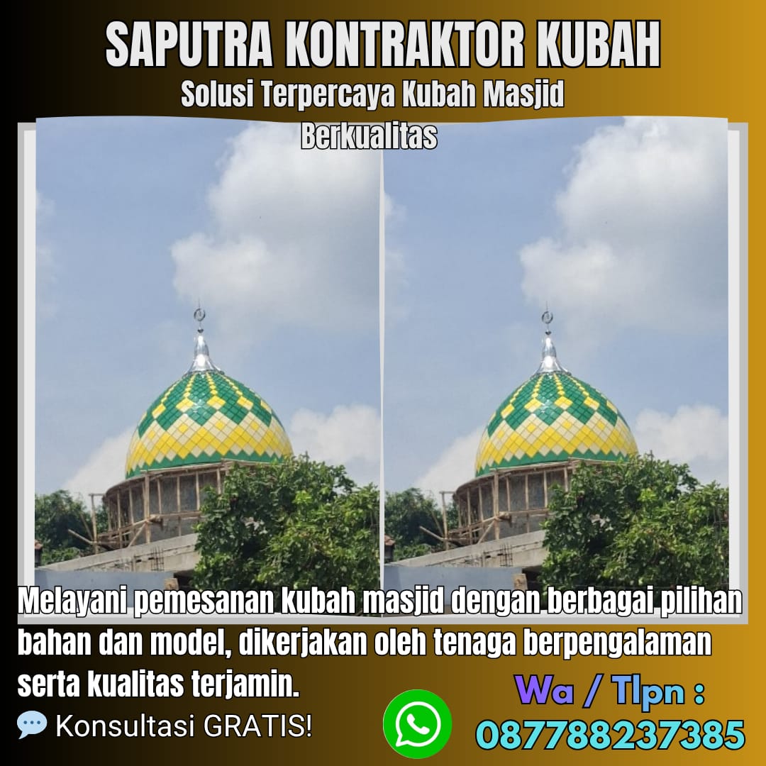 Pengrajin Kubah Masjid Terpercaya Bungo [ W.A 087788237385 ]