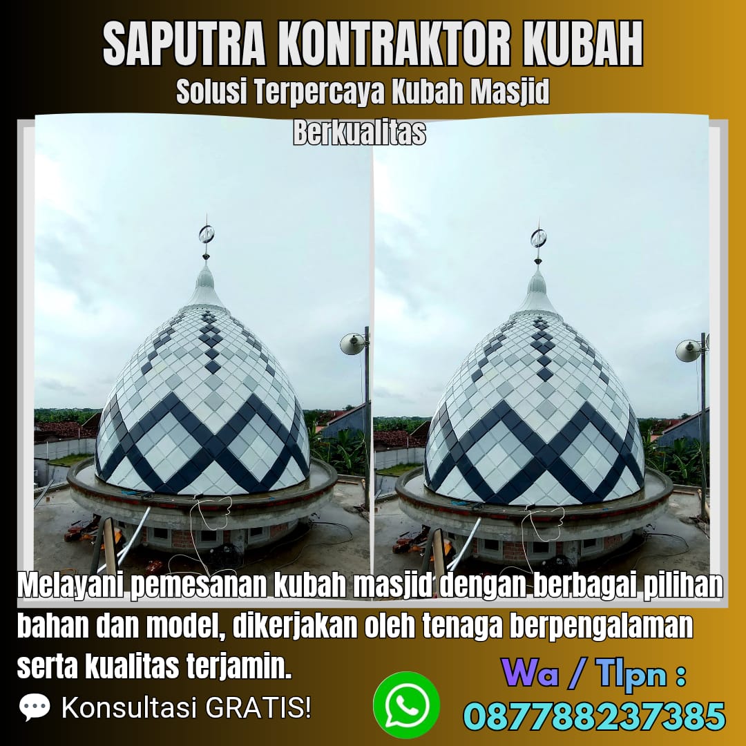 Jasa Pembuatan Kubah Masjid Terpercaya Banjarnegara [ W.A 087788237385 ]