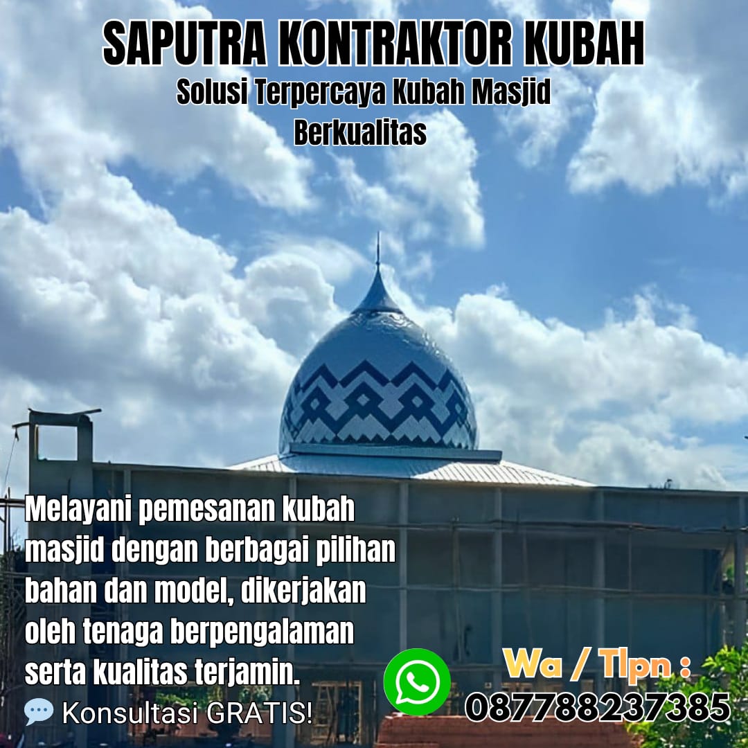 Kontraktor Kubah Masjid Terpercaya saumlaki [ W.A 087788237385 ]