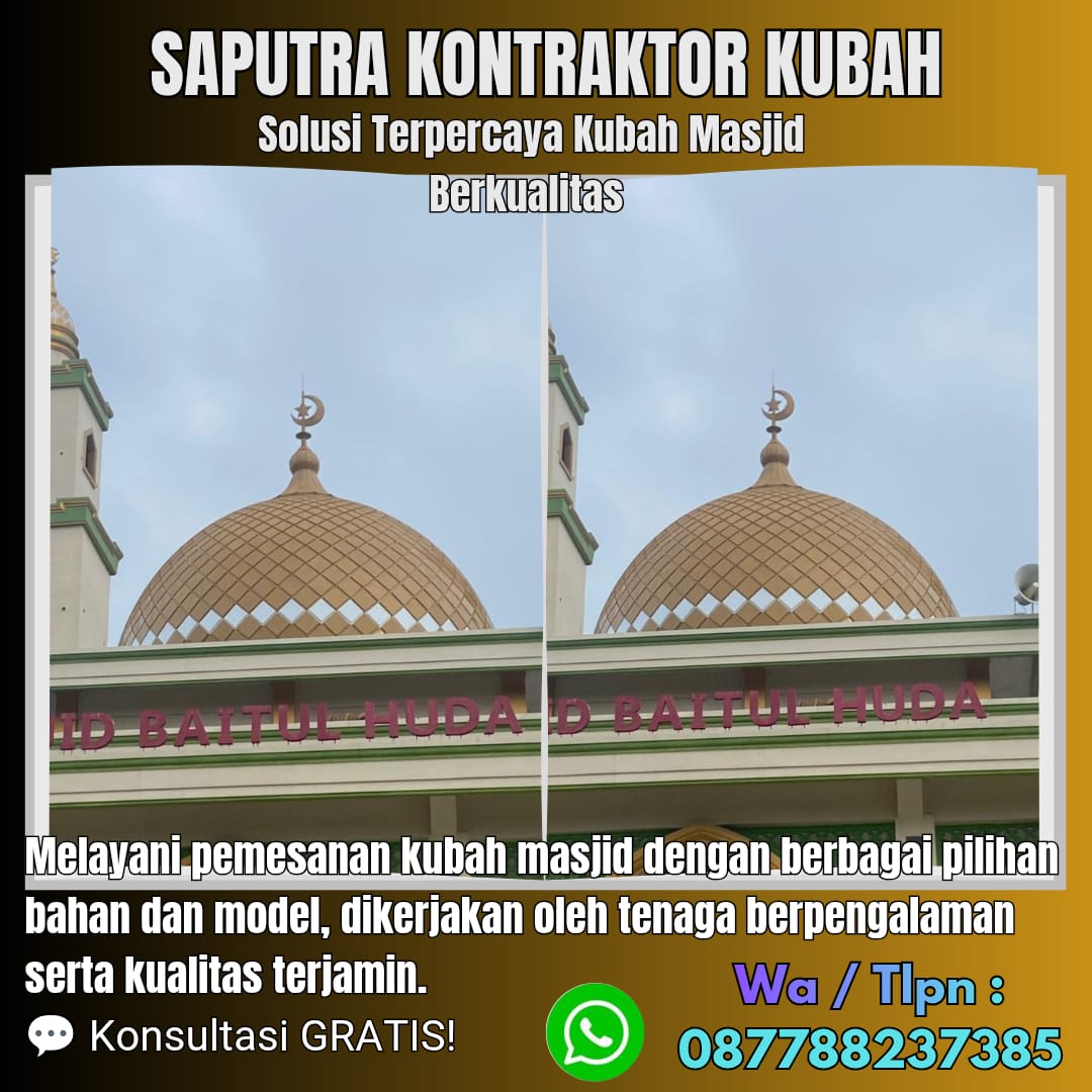 Jasa Pembuatan Kubah Masjid Terpercaya Bangkalan [ W.A 087788237385 ]
