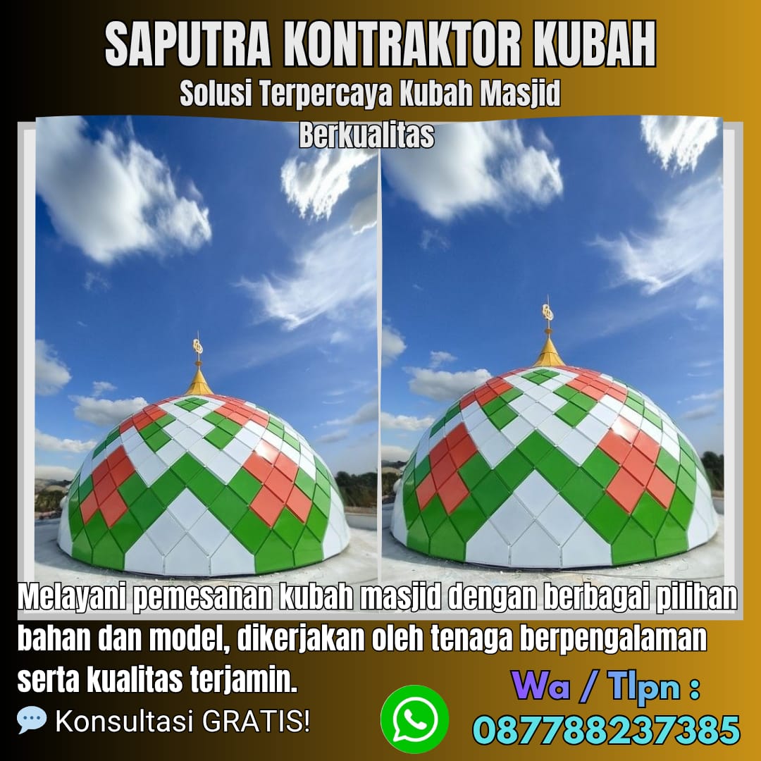 Pengrajin Kubah Masjid Terpercaya Tebing Tinggi [ W.A 087788237385 ]