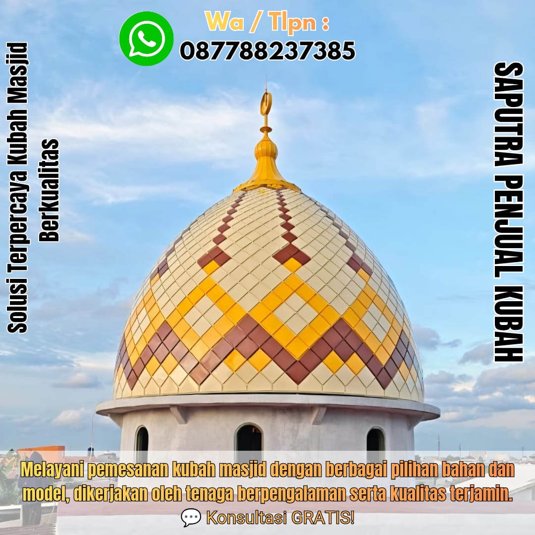 Spesialis Kubah Masjid Modern Ponorogo { W.A / Tlpn 087788237385 }
