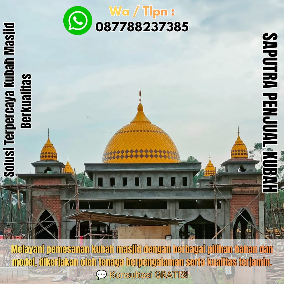 Produksi Kubah Masjid Merauke { W.A / Tlpn 087788237385 }