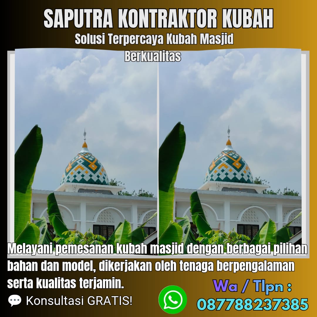 Jasa Pembuatan Kubah Masjid Terpercaya Tabanan [ W.A 087788237385 ]