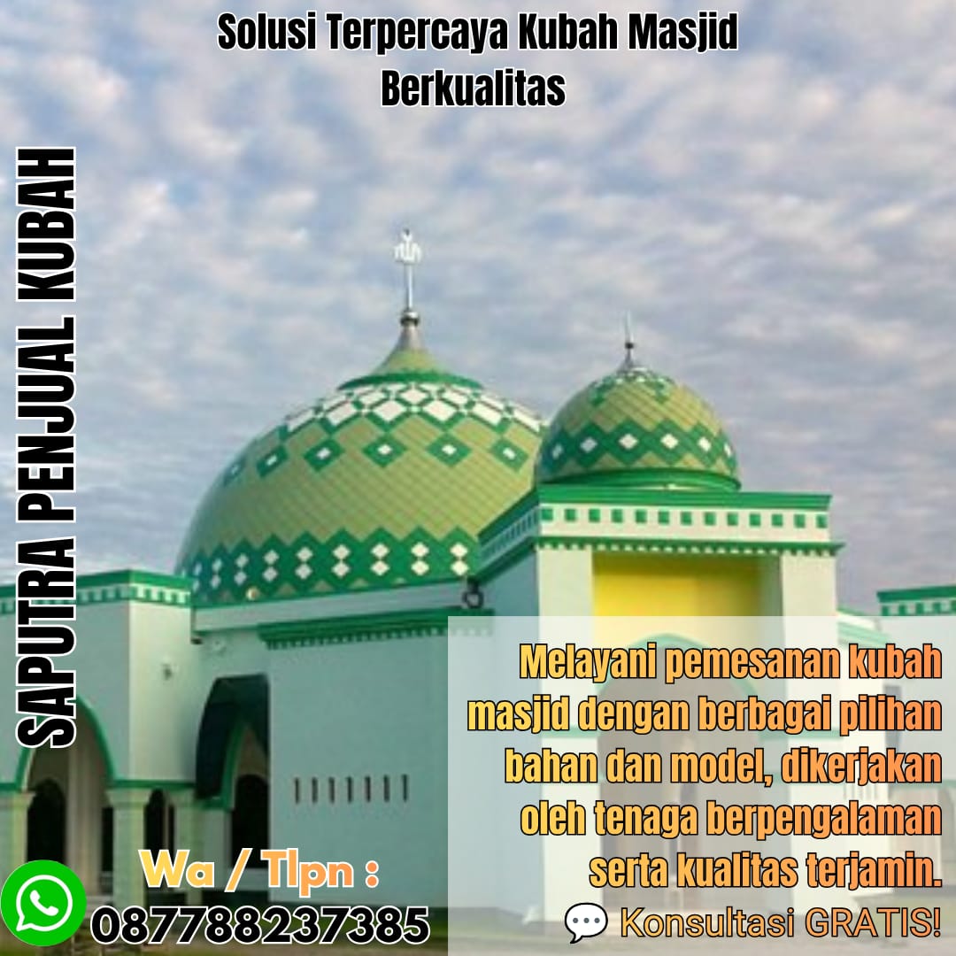 Spesialis Kubah Masjid Modern Ende { W.A / Tlpn 087788237385 }