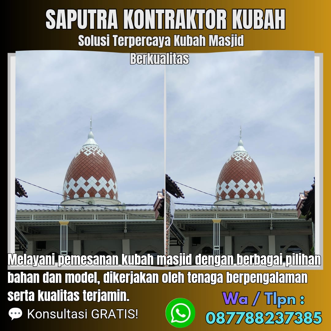 Jasa Pembuatan Kubah Masjid Terpercaya Batang [ W.A 087788237385 ]