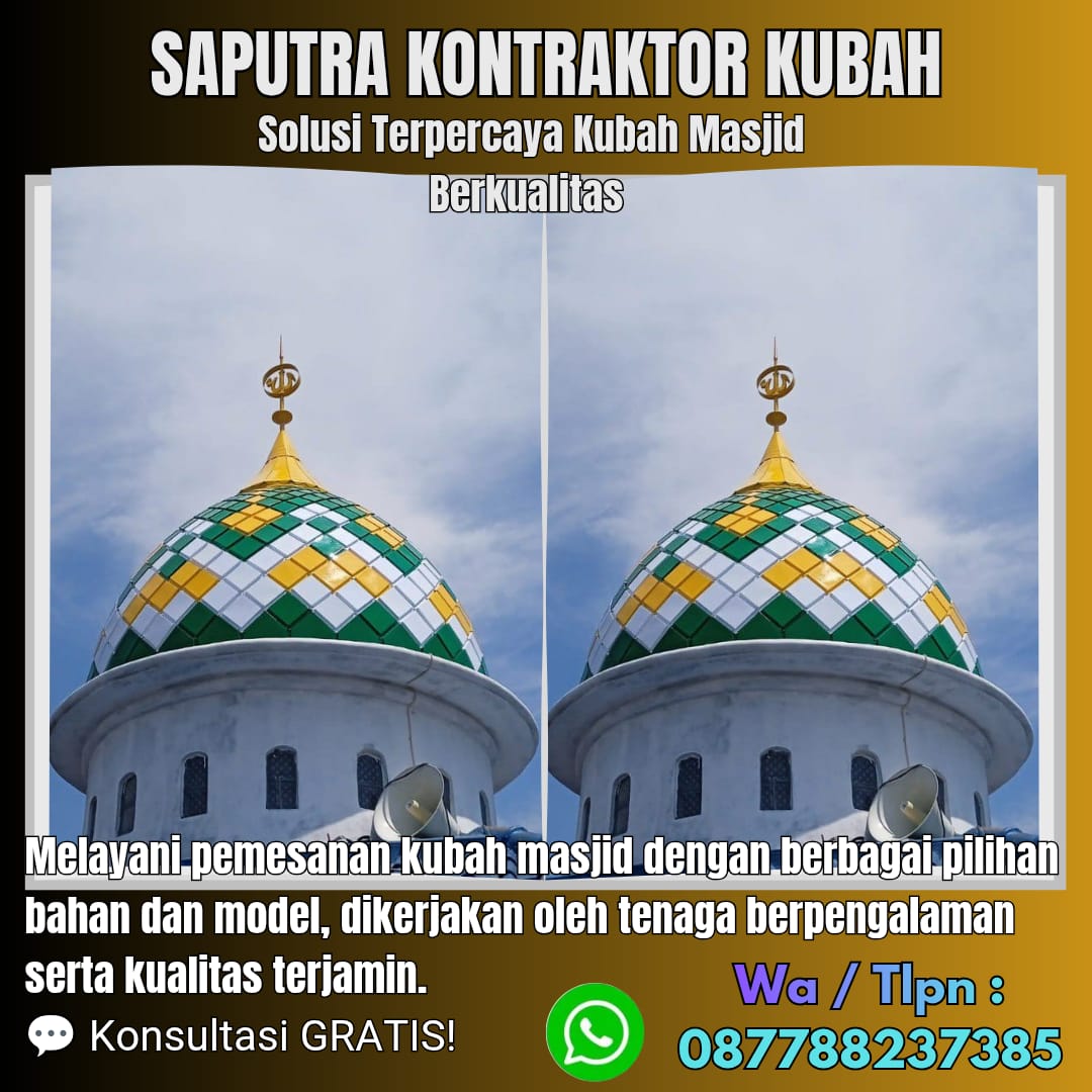Pengrajin Kubah Masjid Terpercaya Fakfak [ W.A 087788237385 ]