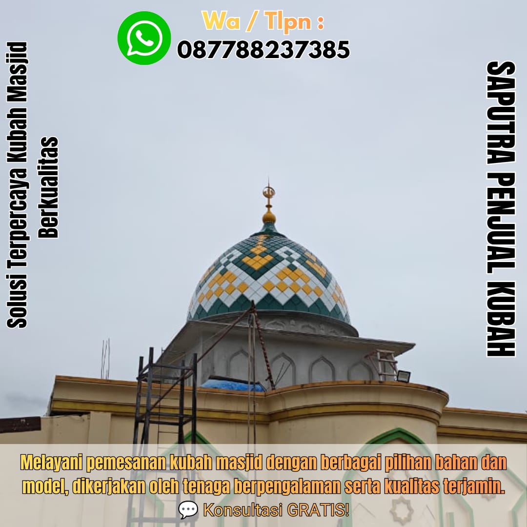 Produksi Kubah Masjid Mataram { W.A / Tlpn 087788237385 }