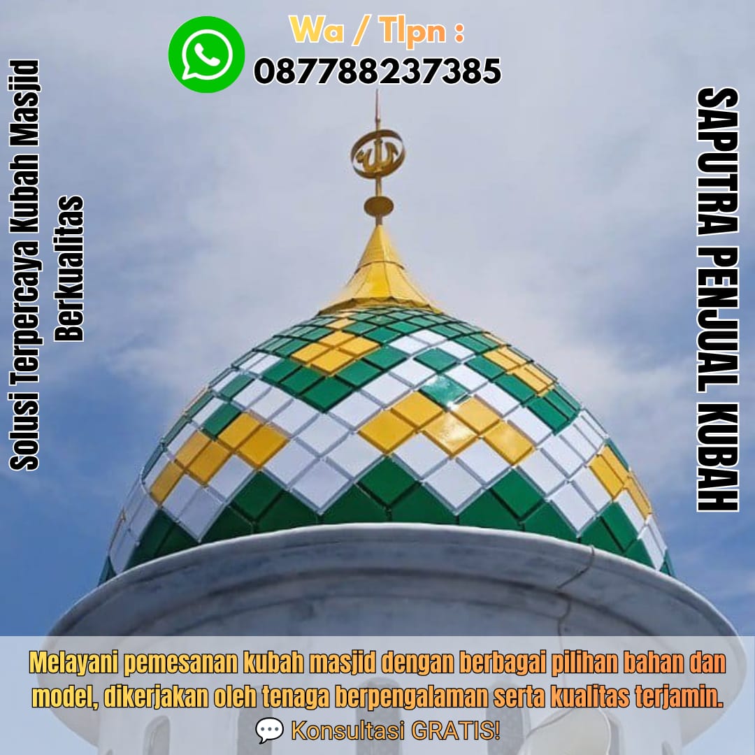 Spesialis Kubah Masjid Modern Malinau { W.A / Tlpn 087788237385 }