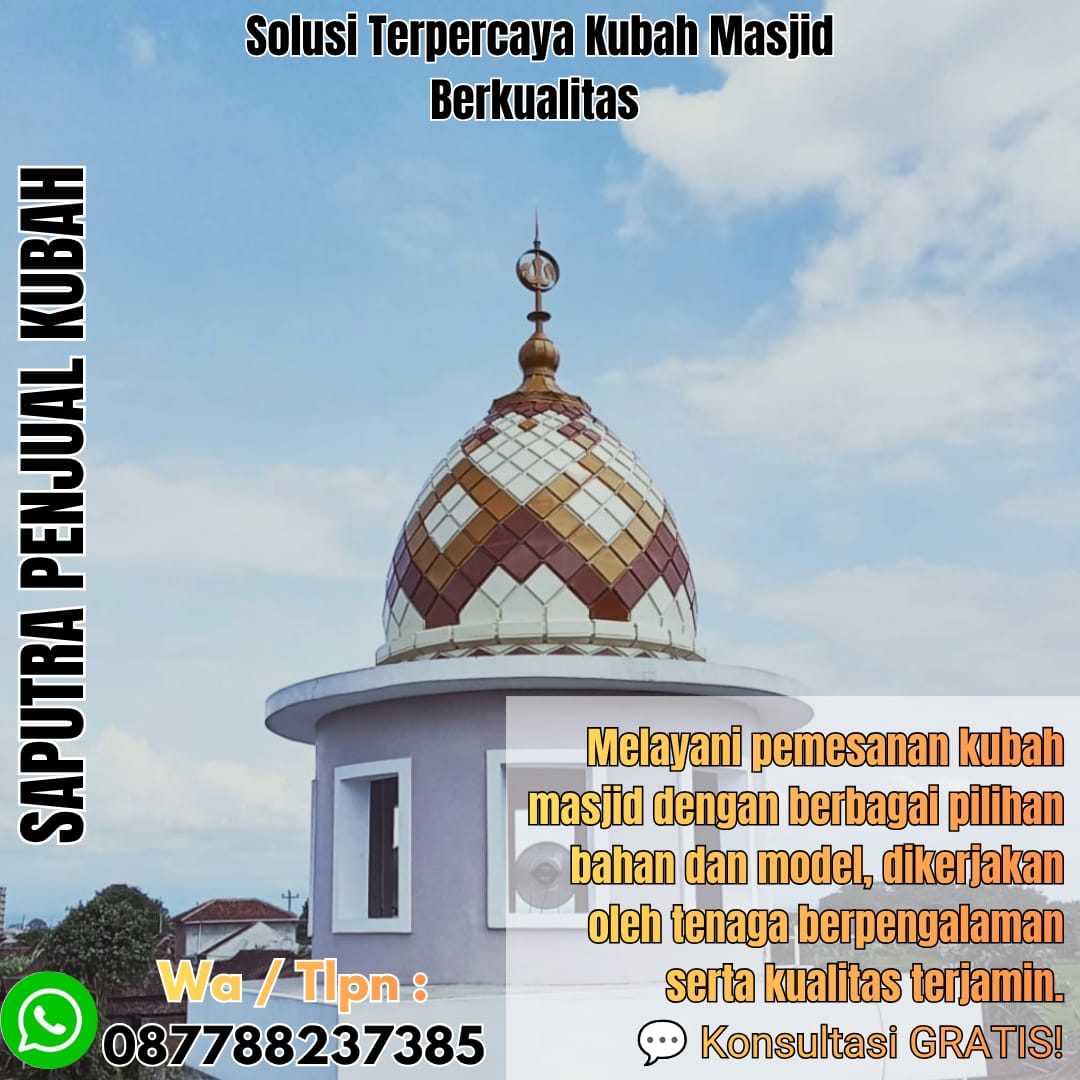 Spesialis Kubah Masjid Modern benteng { W.A / Tlpn 087788237385 }