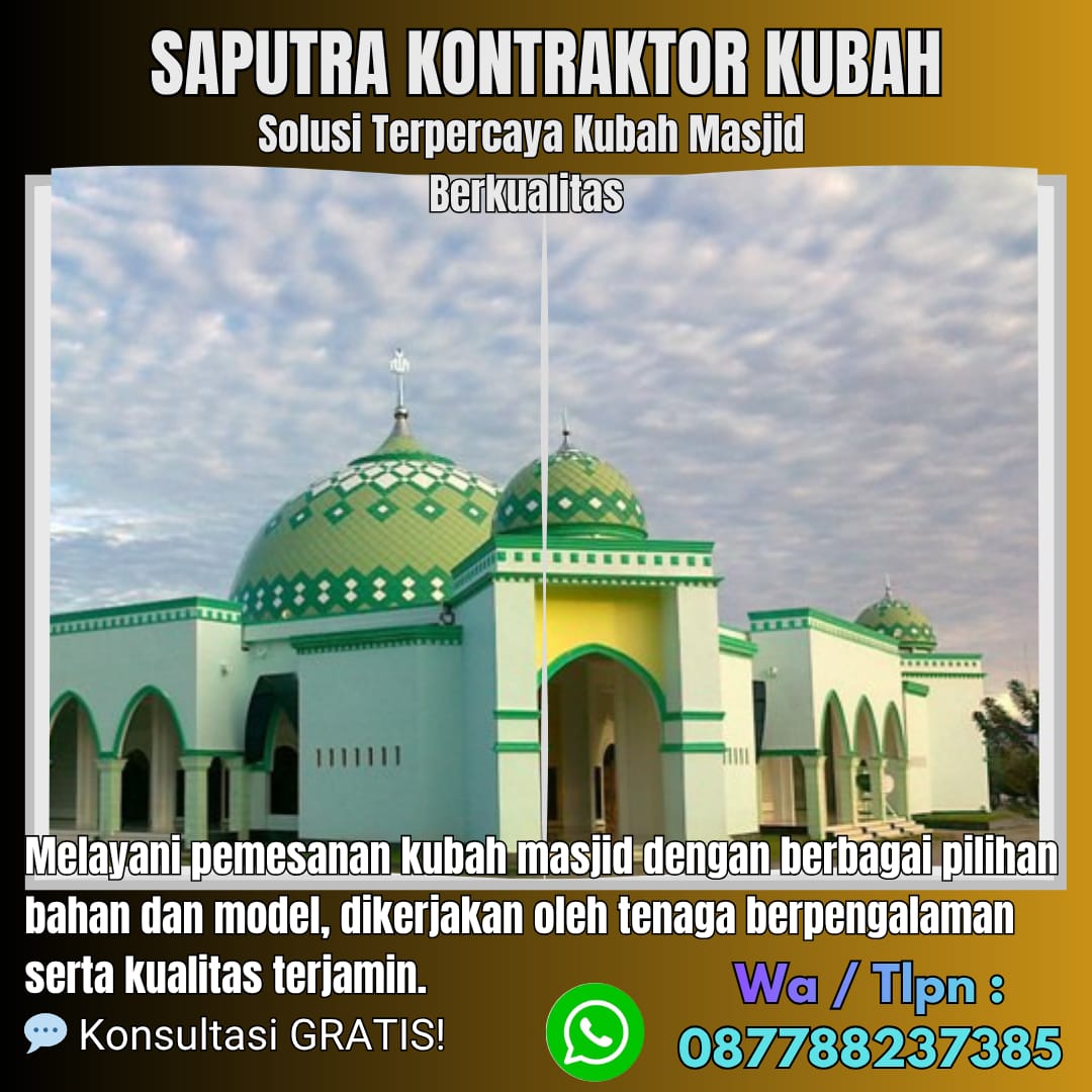 Pengrajin Kubah Masjid Terpercaya Timika [ W.A 087788237385 ]