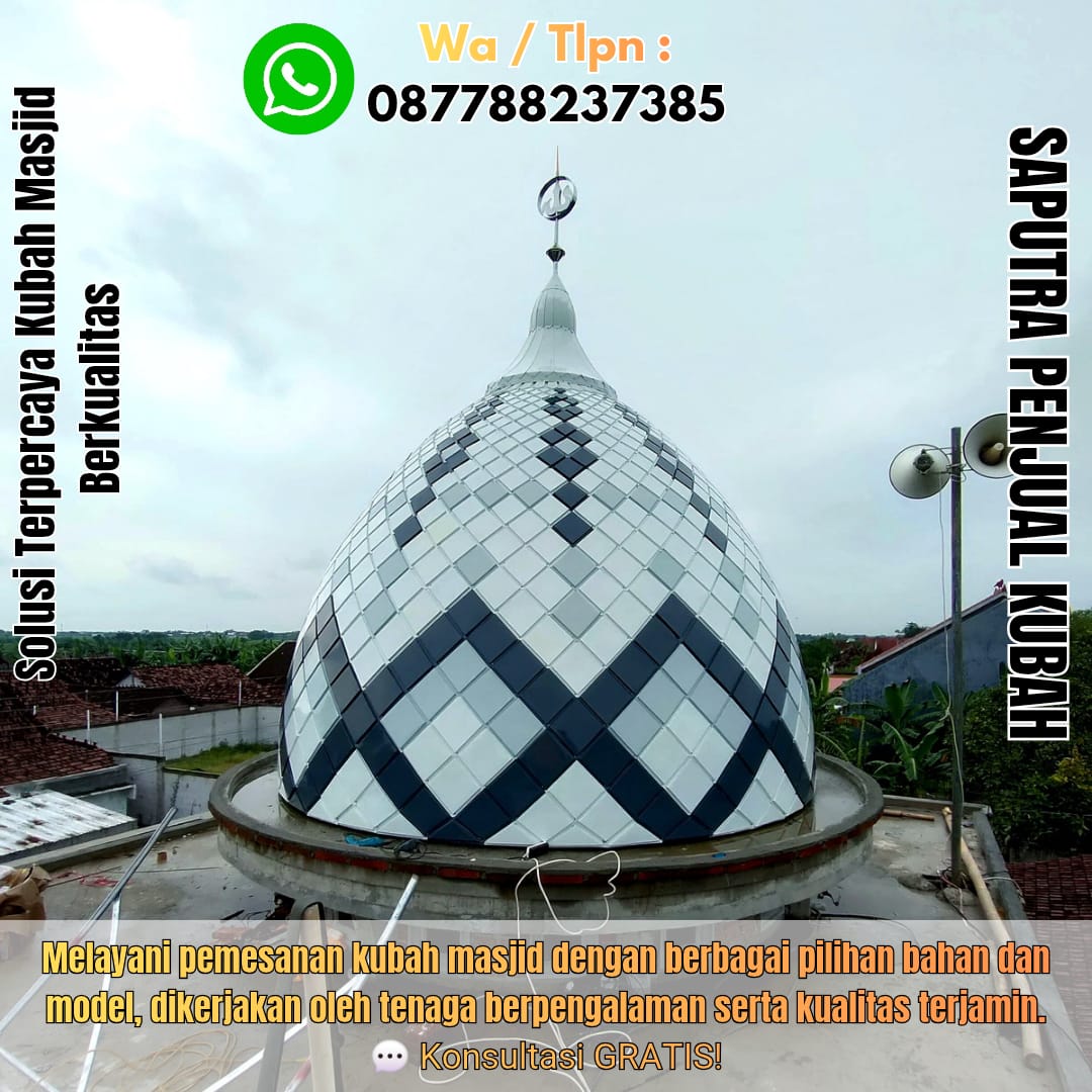Jasa Pembuatan Kubah Masjid Terpercaya Namlea { W.A / Tlpn 087788237385 }