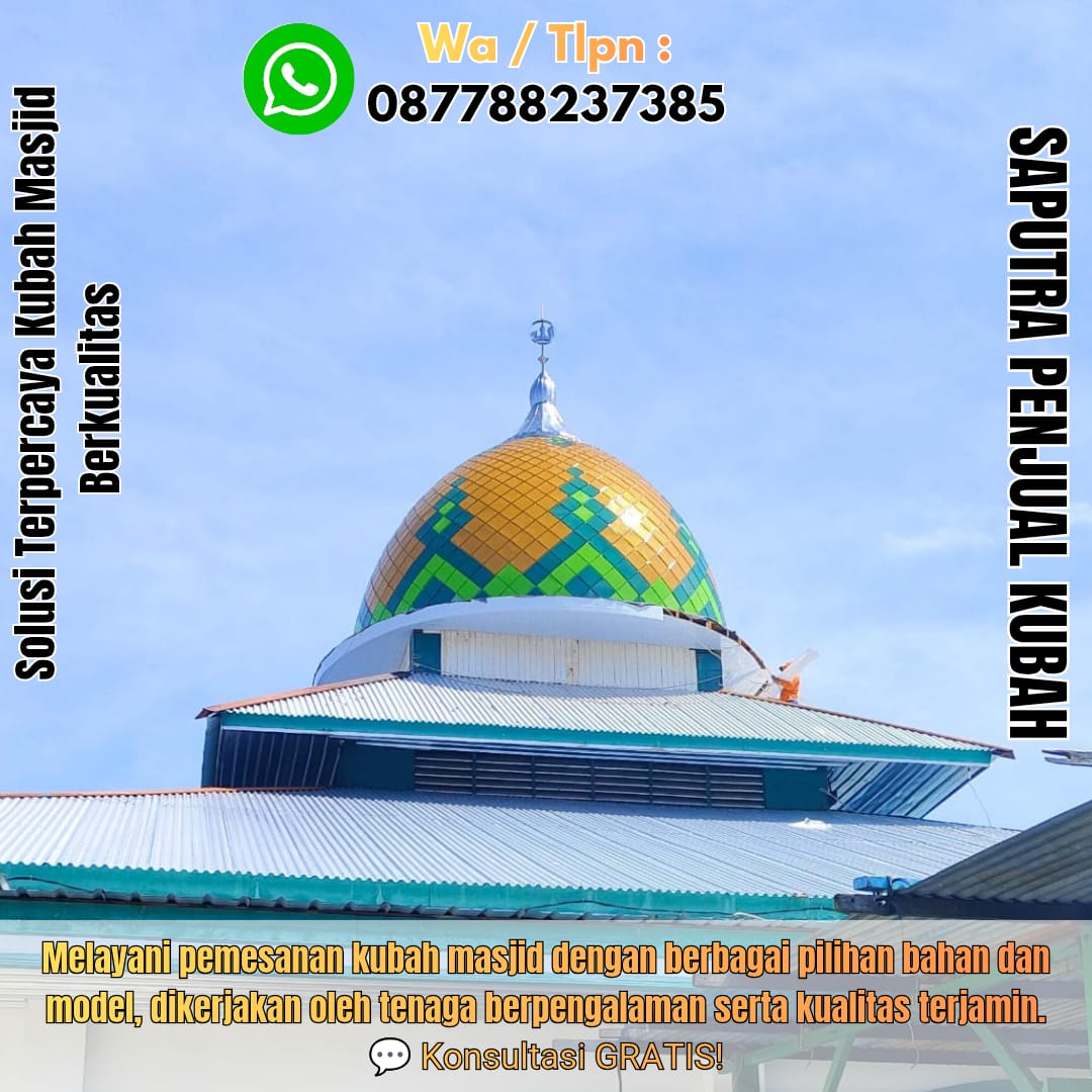 Jasa Pembuatan Kubah Masjid Terpercaya Cirebon { W.A / Tlpn 087788237385 }