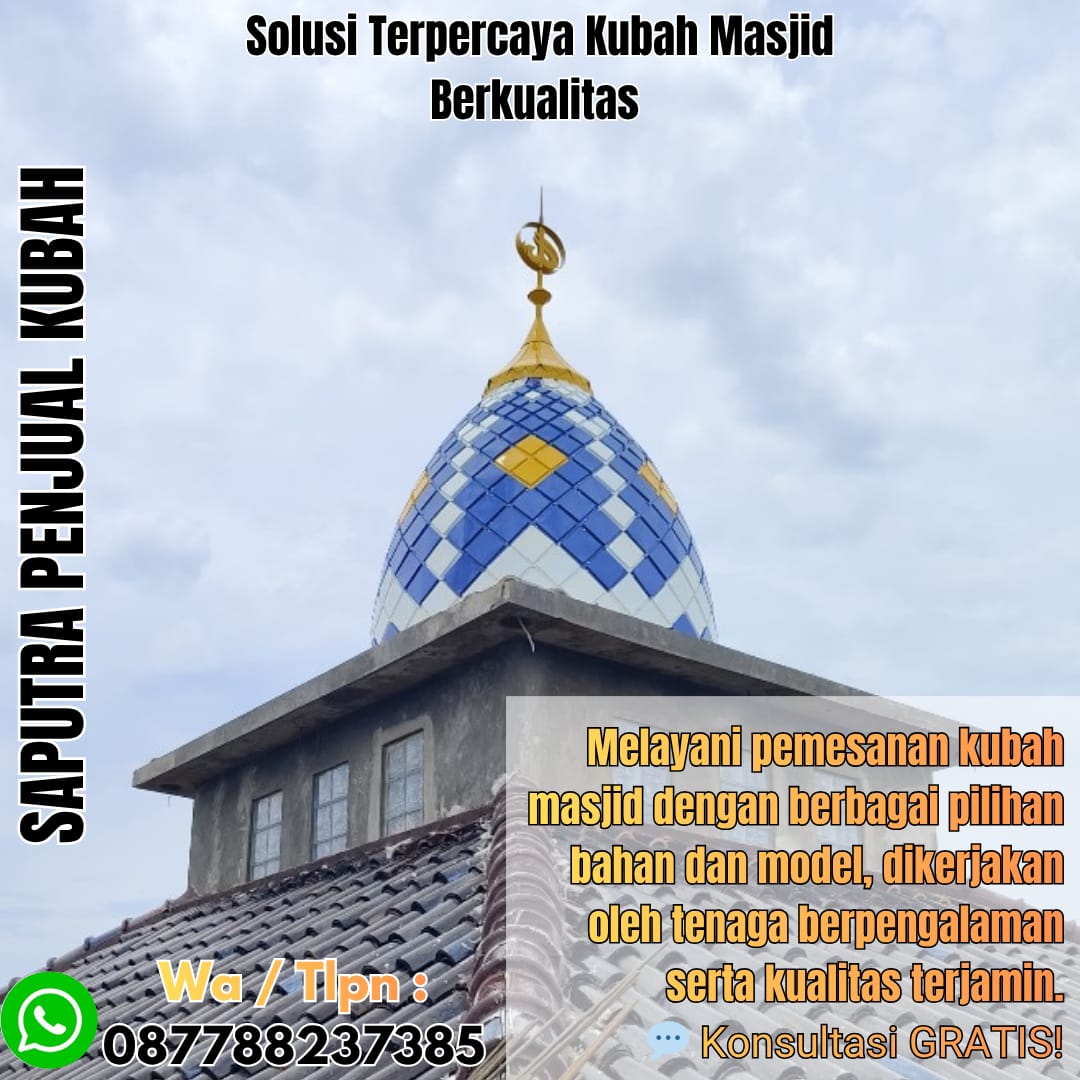 Spesialis Kubah Masjid Modern Padang Panjang { W.A / Tlpn 087788237385 }