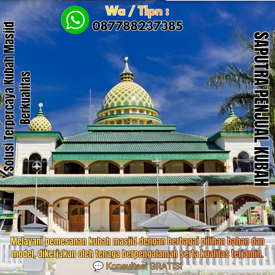 Spesialis Kubah Masjid Modern Tigaraksa { W.A / Tlpn 087788237385 }