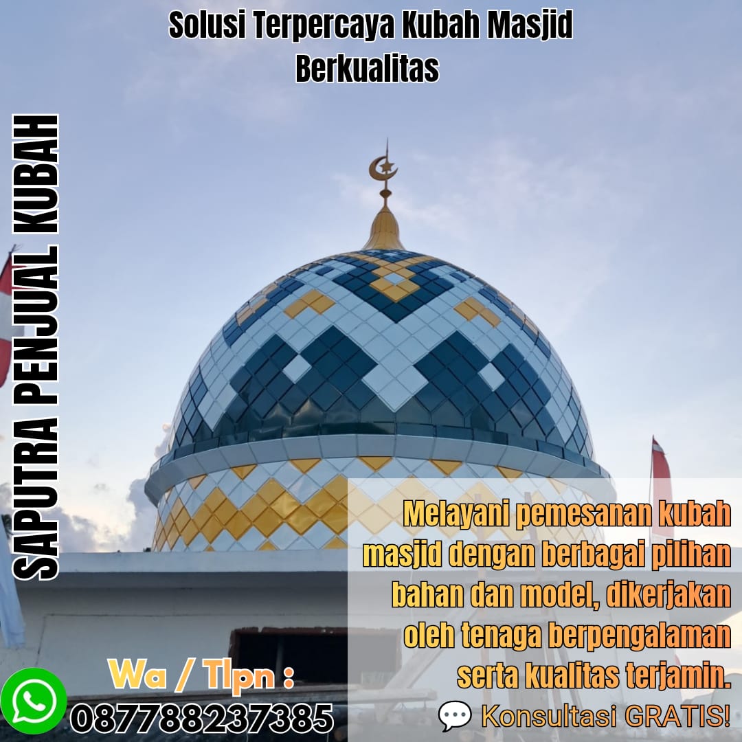Spesialis Kubah Masjid Modern Ternate { W.A / Tlpn 087788237385 }