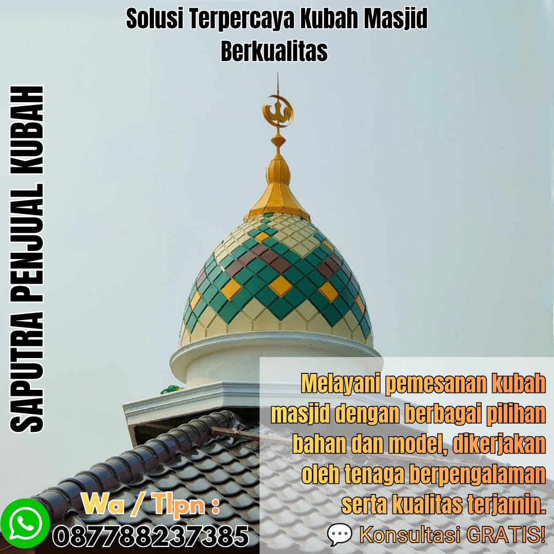 Jasa Pembuatan Kubah Masjid Terpercaya Batauga { W.A / Tlpn 087788237385 }