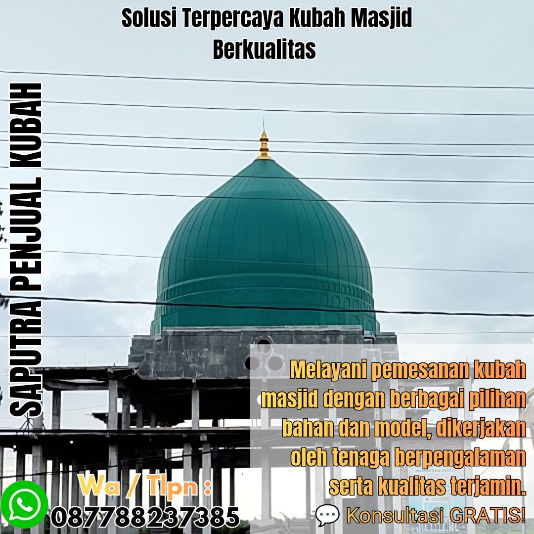 Spesialis Kubah Masjid Modern Fakfak { W.A / Tlpn 087788237385 }