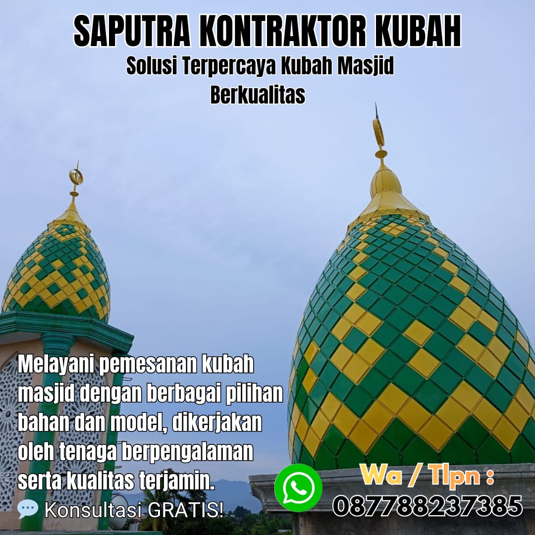 Kontraktor Kubah Masjid Terpercaya Putuusibau [ W.A 087788237385 ]
