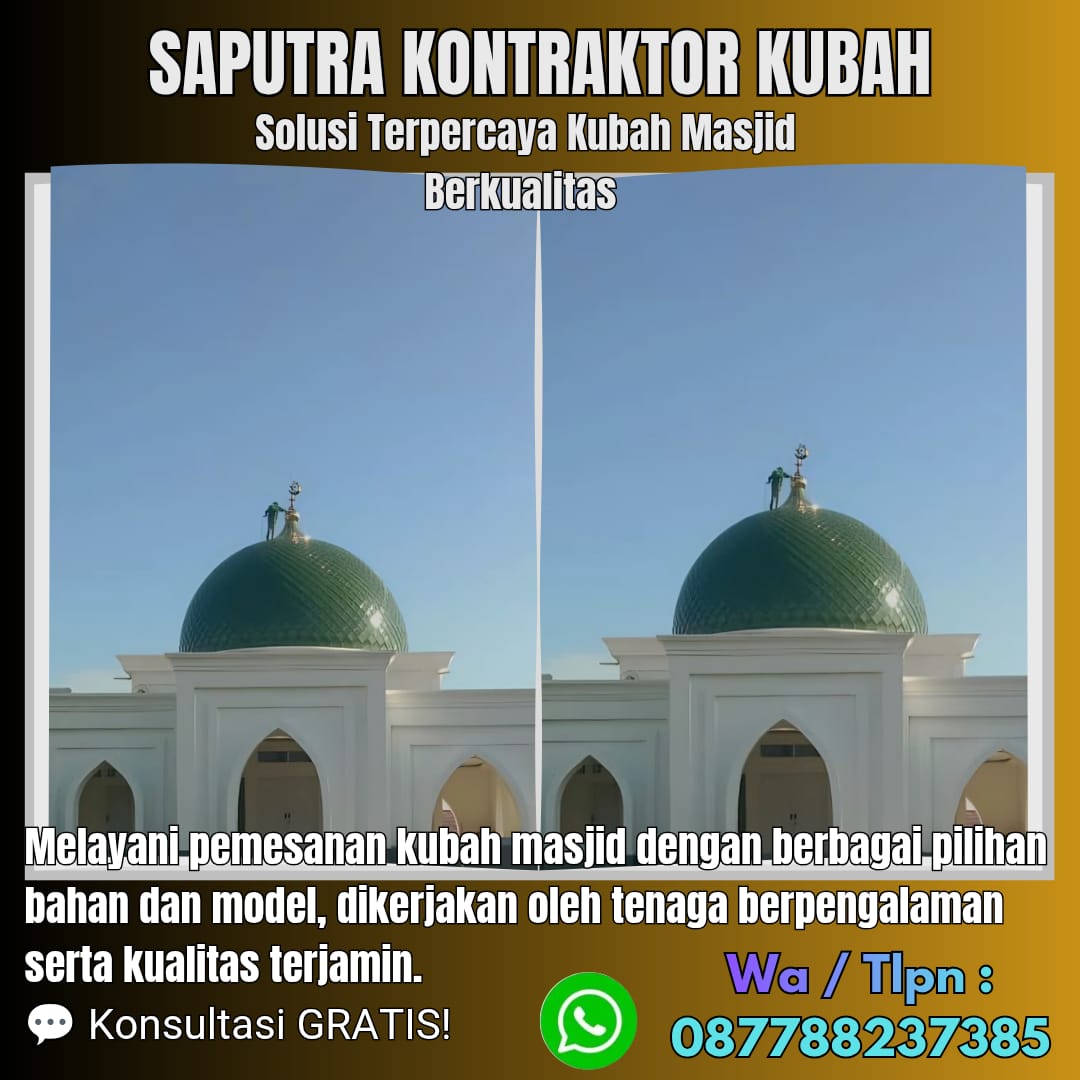 Pengrajin Kubah Masjid Terpercaya Sungai Penuh [ W.A 087788237385 ]