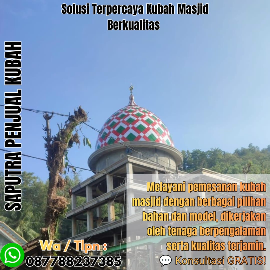 Spesialis Kubah Masjid Modern Banjarbaru { W.A / Tlpn 087788237385 }