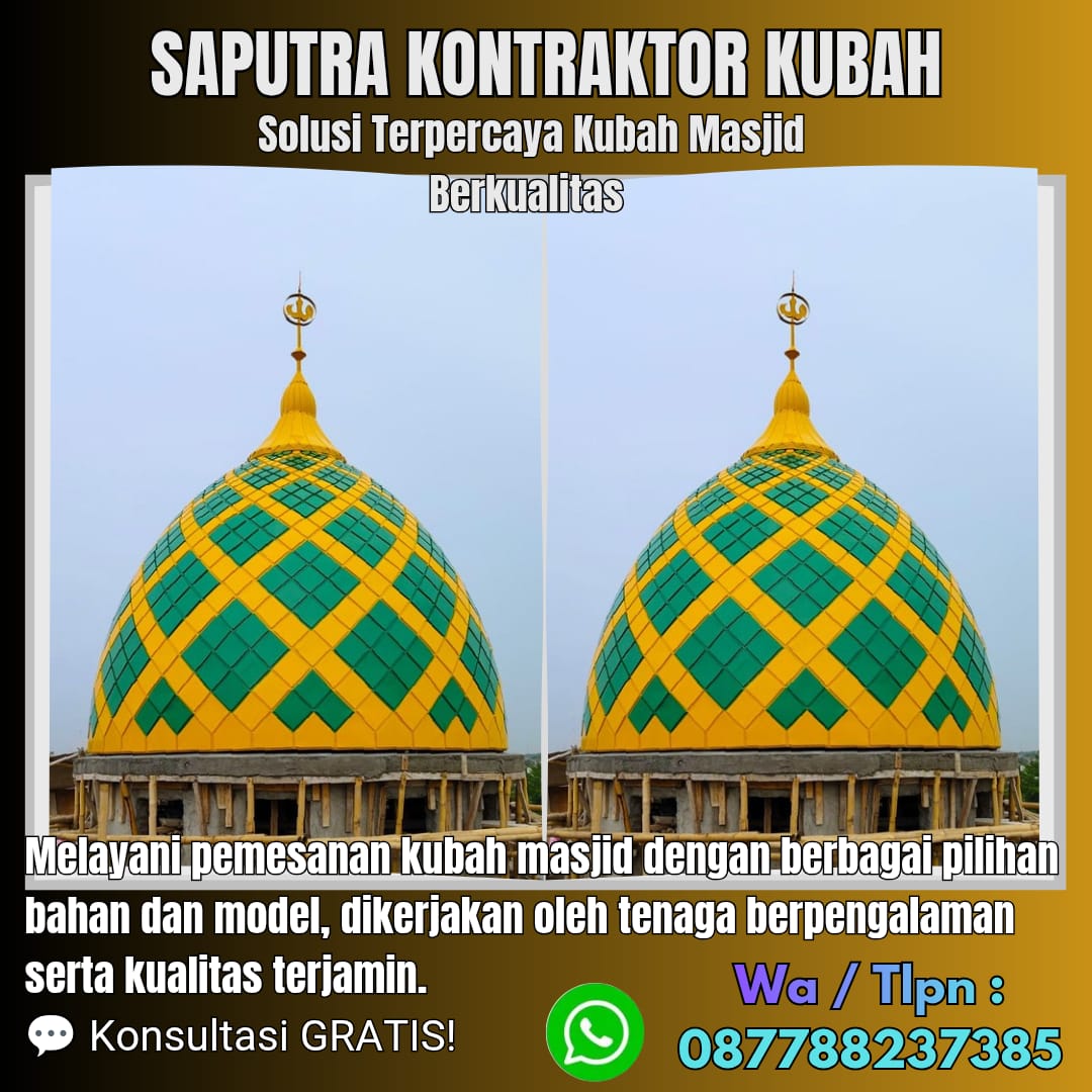 Pengrajin Kubah Masjid Terpercaya Tanjung Balai [ W.A 087788237385 ]