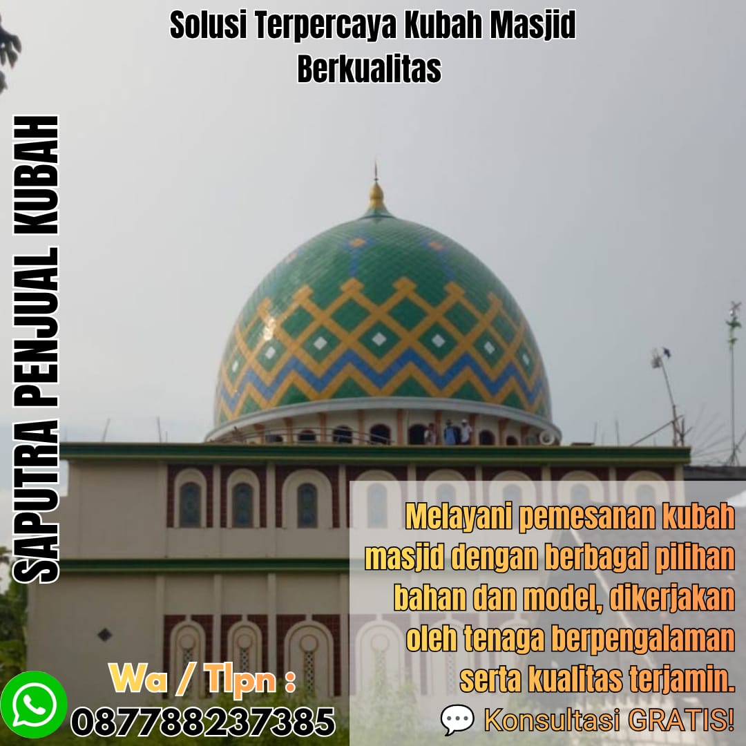 Spesialis Kubah Masjid Modern Probolinggo { W.A / Tlpn 087788237385 }