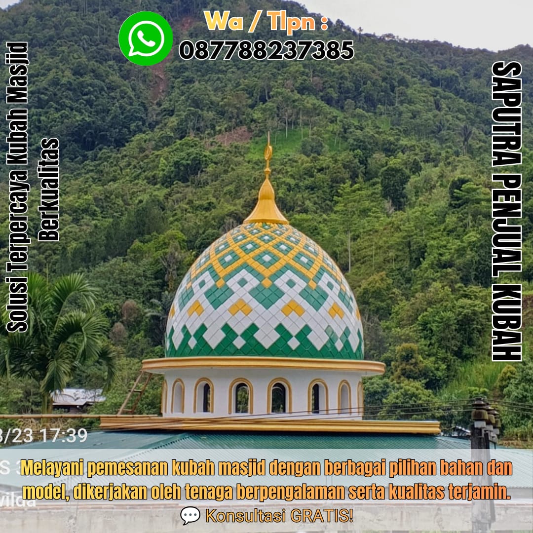 Jasa Pembuatan Kubah Masjid Terpercaya Buranga { W.A / Tlpn 087788237385 }